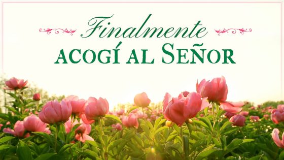 Testimonio del evangelio 2021 | Finalmente acogí al Señor