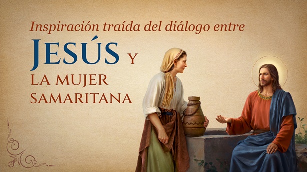 Inspiración traída del diálogo entre Jesús y la mujer samaritana
