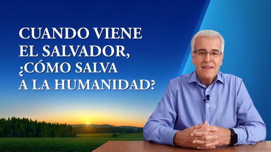 Serie de sermones: En busca de la fe verdadera｜Cuando viene el Salvador, ¿cómo salva a la humanidad?