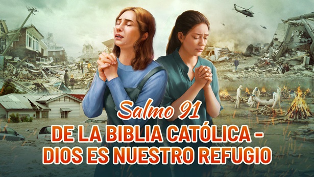 Salmo 91 de la Biblia católica - Dios es nuestro refugio