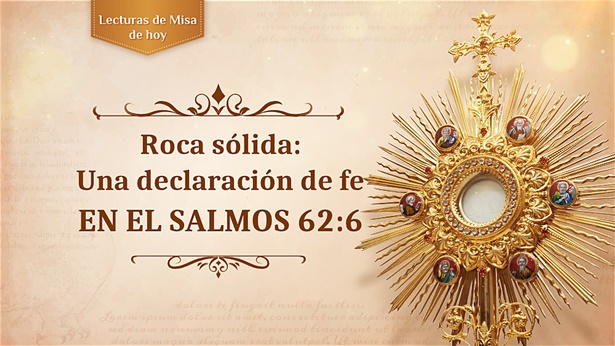 Roca sólida: una declaración de fe en el Salmos 62:6