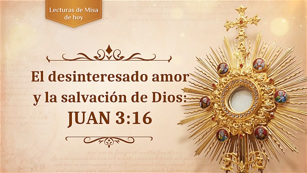 El desinteresado amor y la salvación de Dios: Juan 3:16